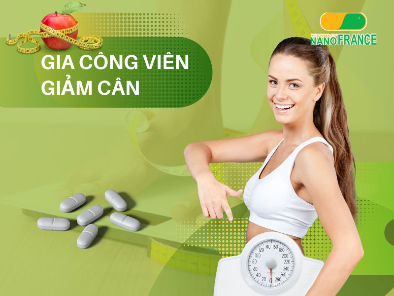 gia công viên giảm cân tại NanoFrance